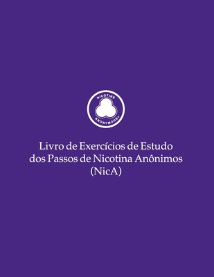 Livro de Exercícios de Estudo dos Passos de Nicotina Anônimos (NicA) By Nicotine Anonymous Cover Image