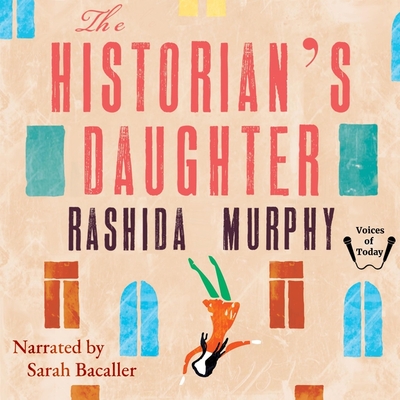 The Historian's Daughter By Rashida Murphy, Sarah Bacaller (Read by) Cover Image