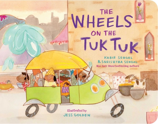 The Wheels on the Tuk Tuk (Classic Board Books) By Kabir Sehgal, Surishtha Sehgal, Jess Golden (Illustrator) Cover Image