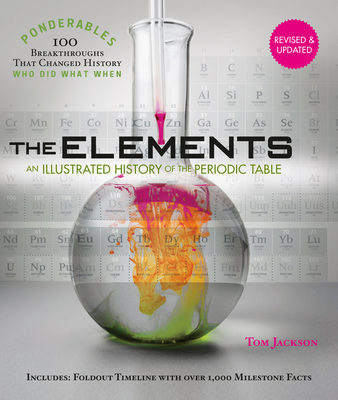 The Elements: An Illustrated History of the Periodic Table (100 Ponderables) Revised and Updated Cover Image