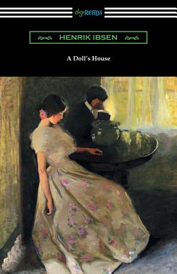 A Doll's House (Translated by R. Farquharson Sharp with an Introduction by William Archer) Cover Image