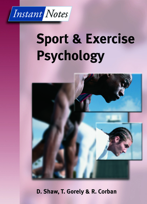 BIOS Instant Notes in Sport and Exercise Psychology By Dave Shaw, Trish Gorely, Rod Corban Cover Image