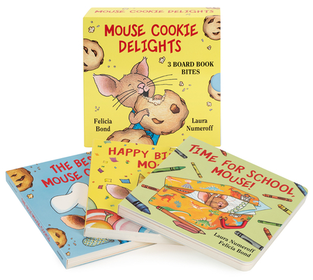 Mouse Cookie Delights: 3 Board Book Bites: The Best Mouse Cookie; Happy Birthday, Mouse!; Time for School, Mouse! (If You Give...) By Laura Numeroff, Felicia Bond (Illustrator) Cover Image
