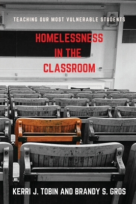 Homelessness in the Classroom By Kerri Tobin, Brandy Gros (Conductor) Cover Image