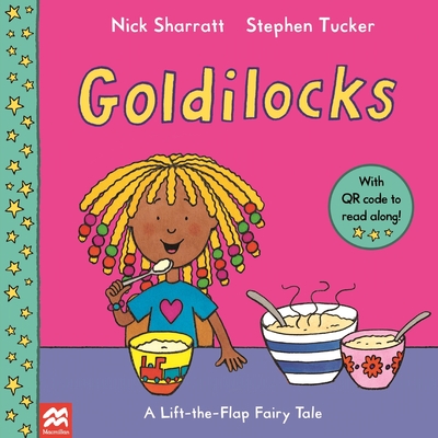 Goldilocks (Lift-the-Flap Fairy Tales #7) By Stephen Tucker, Nick Sharratt (Illustrator) Cover Image