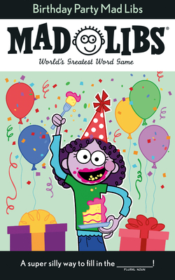 Birthday Party Mad Libs: World's Greatest Word Game By Renee Hooker Cover Image