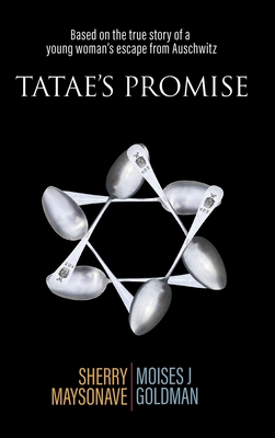 Tatae's Promise: Based on the true story of a young woman's escape from Auschwitz Cover Image