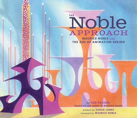 The Noble Approach: Maurice Noble and the Zen of Animation Design