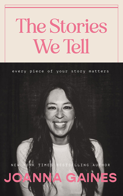 The Stories We Tell: Every Piece of Your Story Matters cover