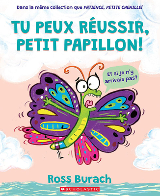 Tu Peux Réussir, Petit Papillon! By Ross Burach, Ross Burach (Illustrator) Cover Image