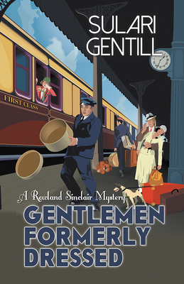 Gentlemen Formerly Dressed (Rowland Sinclair WWII Mysteries)