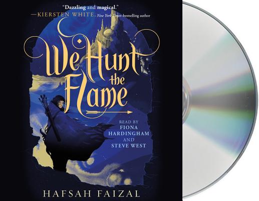 We Hunt the Flame (Sands of Arawiya #1) By Hafsah Faizal, Fiona Hardingham (Read by), Steve West (Read by) Cover Image