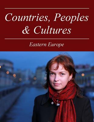 Countries, Peoples and Cultures: Eastern Europe: Print Purchase Includes Free Online Access Cover Image