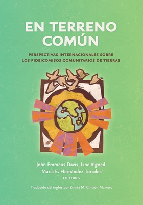 En terreno común: Perspectivas internacionales sobre los fideicomisos comunitarios de tierras Cover Image