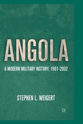 Angola: A Modern Military History, 1961-2002 By S. Weigert Cover Image