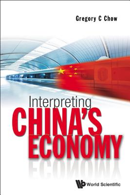 Interpreting China's Economy By Gregory C. Chow Cover Image