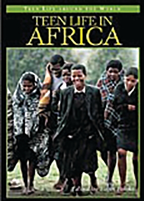 Teen Life in Africa (Teen Life Around the World)