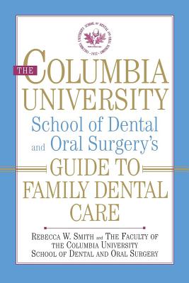 The Columbia University School of Dental and Oral Surgery's Guide to Family Dental Care Cover Image