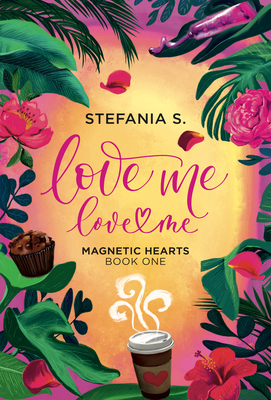 Love Me, Love Me: Magnetic Hearts: Book One, Part One | Concord