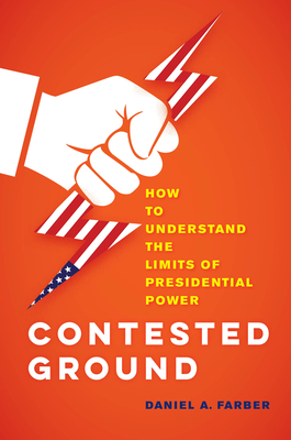 Contested Ground: How to Understand the Limits of Presidential Power Cover Image