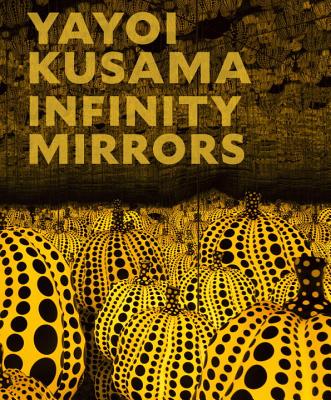 Yayoi Kusama: Infinity Mirrors Cover Image