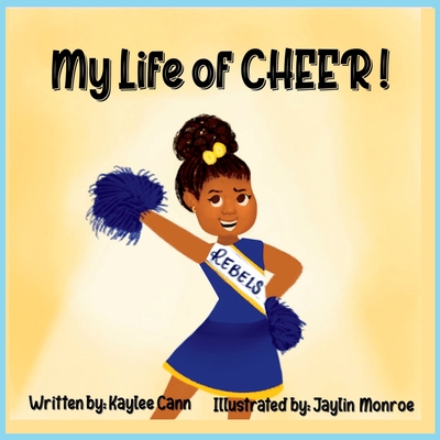 My Life of Cheer By Kaylee Cann, Jaylin Monroe (Illustrator) Cover Image