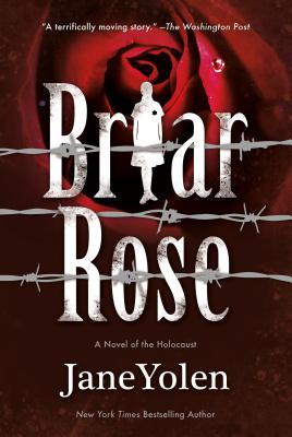 Briar Rose: A Novel of the Holocaust (Fairy Tales) By Jane Yolen, Terri Windling (From an idea by) Cover Image