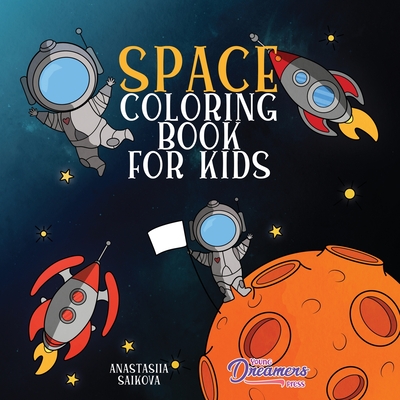 Space Coloring Book for Kids: Astronauts, Planets, Space Ships, and Outer  Space for Kids Ages 6-8, 9-12 (Coloring Books for Kids #3) (Paperback)