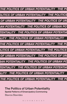 The Politics of Urban Potentiality: Spatial Patterns of Emancipatory Commoning (In Common) Cover Image