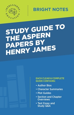 Study Guide to The Aspern Papers by Henry James (Bright Notes)