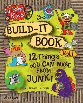 Scrap Kins Build-it Book Volume 1 By Brian Yanish Cover Image