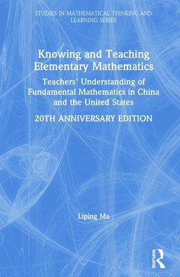 Knowing and Teaching Elementary Mathematics: Teachers' Understanding of ...