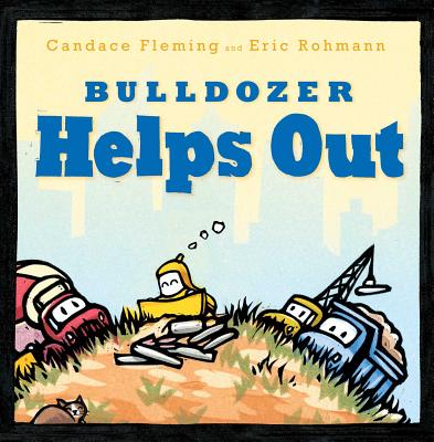Bulldozer Helps Out (The Bulldozer Books)