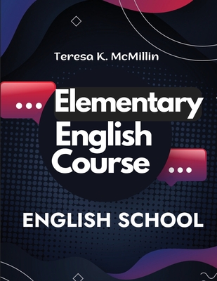 Elementary English Course: Spelling, Pronunciation, Grammar, General Rules and Techniques of Connected Speech Cover Image
