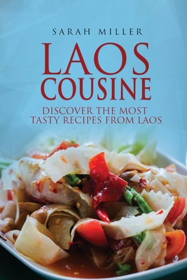 Laos Cousine: Discover The Most Tasty Recipes from Laos Cover Image