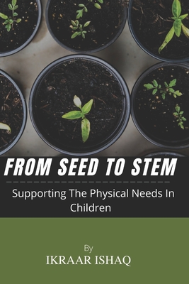 From Seed To Stem: Supporting the physical needs in children Cover Image