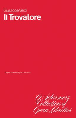 Il Trovatore: Libretto By Giuseppe Verdi (Composer) Cover Image
