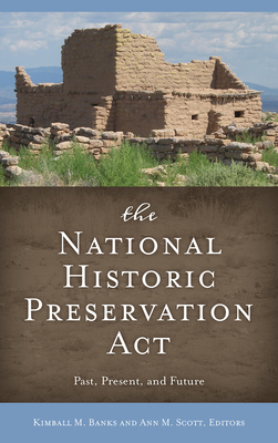 National Historic Preservation Act: Past, Present, and Future Cover Image