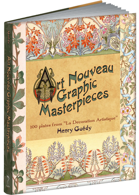 Art Nouveau Graphic Masterpieces: 100 Plates from La Decoration Artistique (Calla Editions)