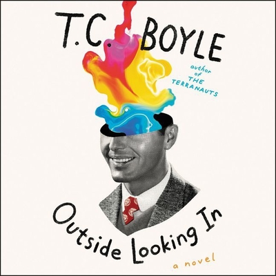 Outside Looking in By T. C. Boyle, Johnathan McClain (Read by) Cover Image