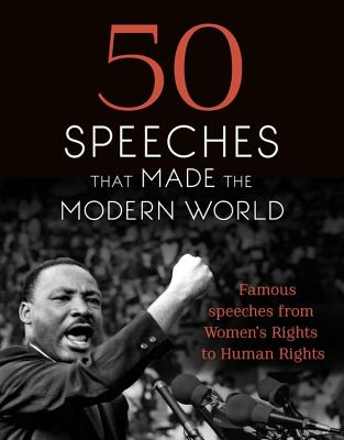 50 Speeches That Made the Modern World: Famous Speeches from Women's Rights to Human Rights By Chambers Cover Image