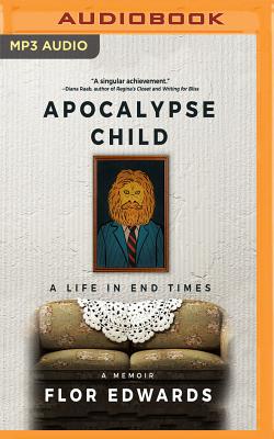 Apocalypse Child: A Life in End Times - A Memoir Cover Image