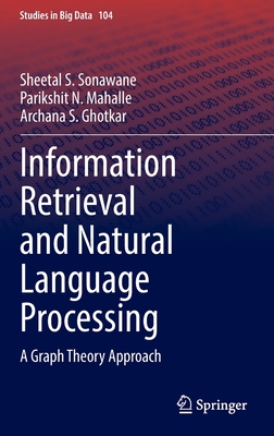 Information Retrieval and Natural Language Processing: A Graph Theory Approach (Studies in Big Data #104) Cover Image