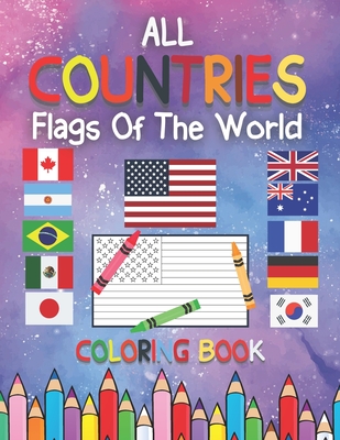 All Countries Flags Of The World Coloring Book: 195+ countries around the world and their flags, Flags Coloring Book Challenge your knowledge of the c By O. Kerkoud Blueschool Cover Image