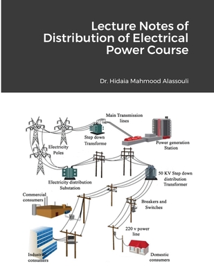 Lecture Notes of Distribution of Electrical Power Course By Hidaia Mahmood Alassouli Cover Image
