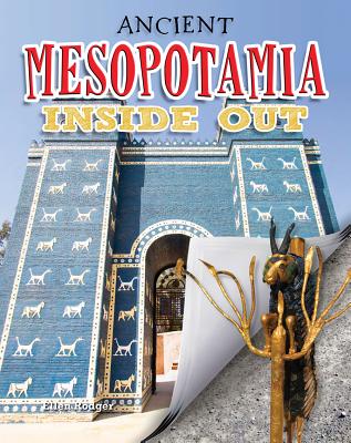 Ancient Mesopotamia Inside Out (Ancient Worlds Inside Out) Cover Image