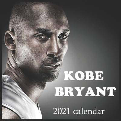 Kobe Bryant 2021 calendar: Kobe Bryant 2021 calendar Kobe Bryant Grande 2020-2021 calendar 8.5x 8.5 perfect Calendar 2021 to decorate your office Cover Image