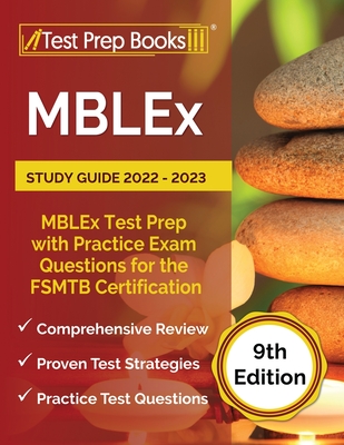 MBLEx Study Guide 2022 - 2023: MBLEx Test Prep with Practice Exam Questions for the FSMTB Certification [9th Edition] Cover Image