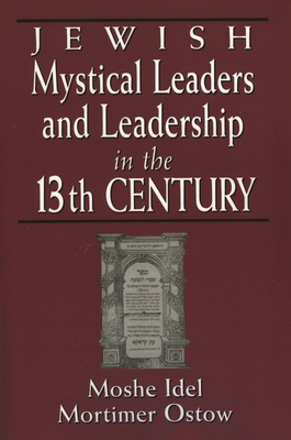 Jewish Mystical Leaders and Leadership in the 13th Century