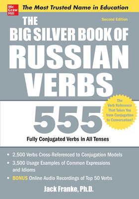 The Big Silver Book of Russian Verbs: 555 Fully Conjugated Verbs in All Tenses Cover Image